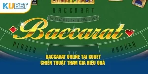 baccarat online tại kubet
