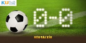 kèo tài xỉu kubet