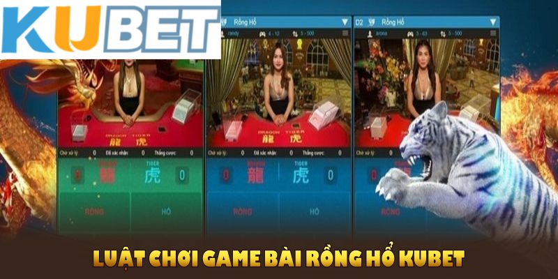 Luật chơi game bài Rồng Hổ KUBET được cập nhật mới nhất