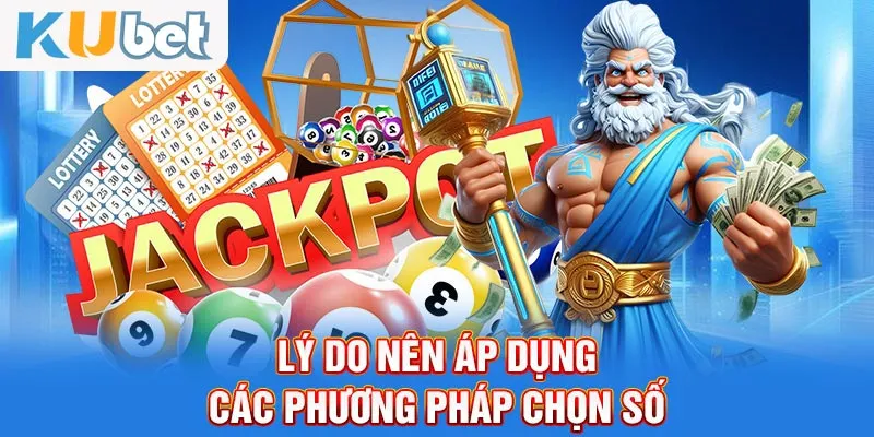 Lý do nên áp dụng các phương pháp chọn số