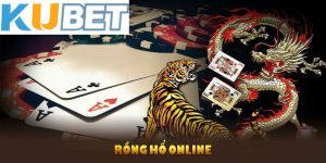 rồng hổ online kubet