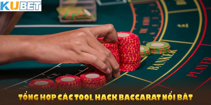 Tổng hợp các tool hack baccarat nổi bật nhất năm 2025